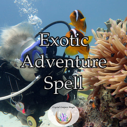 Exotic Adventure spell - the ultimate gateway to an exhilarating and unforgettable journey