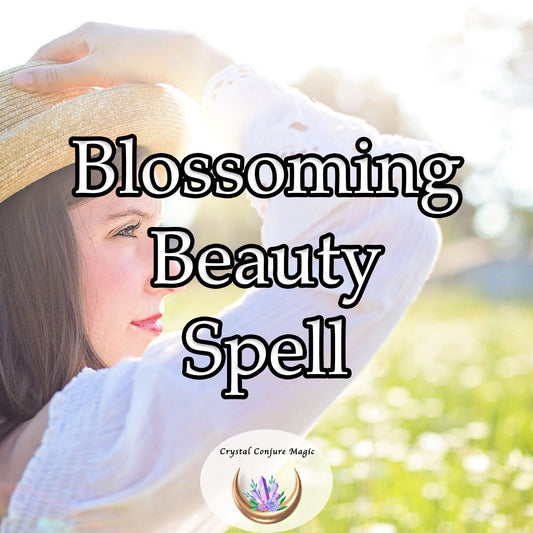 Blossoming Beauty Spell - wake up feeling confident, empowered, and truly beautiful every single day