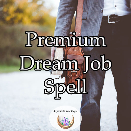 Premium Dream Job Spell - The job you were meant for is waiting... Find it today.