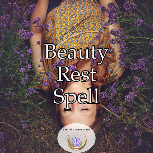 Beauty Rest Spell - Finally get the real rest and sleep you need to feel your very best