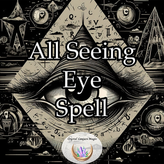 All Seeing Eye Spell- clear sight and a heightened sense of intuition, allowing you to see through deception
