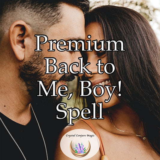 Premium Back to Me, Boy! - Illuminate the path for your ex-boyfriend to find his way back to you.