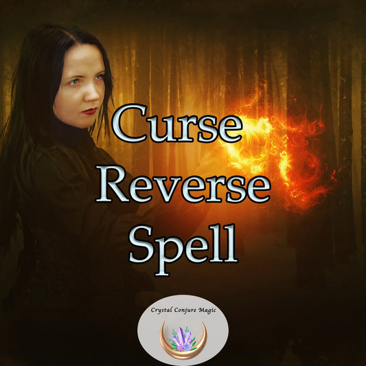Curse Reverse Spell -  counteract the effects of any curse, hex, or ill-wishing directed at you
