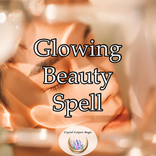Glowing Beauty Spell - You have a heart and soul of gold... let it out for the world to see