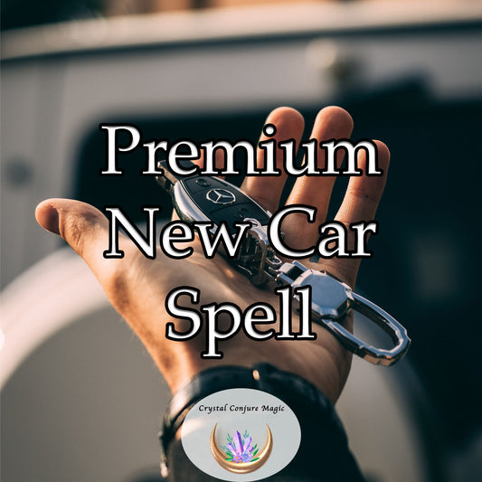Premium New Car Spell - attract the car of your dreams