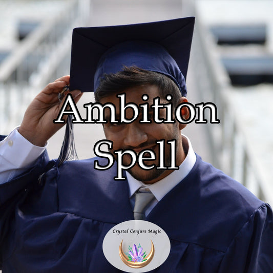 Ambition Spell - embrace your full potential and unlock a future filled with endless possibilities