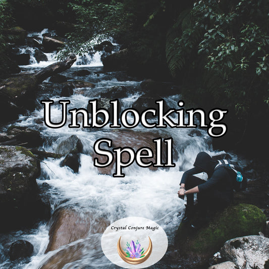 Unblocking Spell - Remove the obstacles and  difficulties blocking your path to your dreams and goals