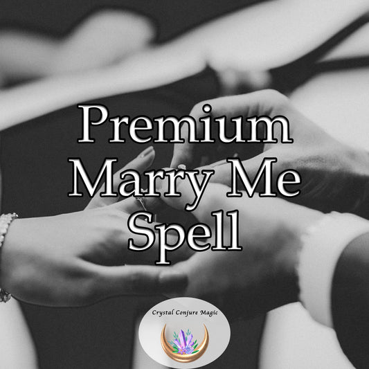 Premium Marry Me Spell - an intense fusion of celestial energies designed to ignite the flames of commitment in your significant other