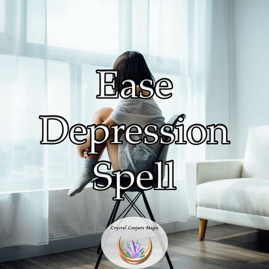 Ease Depression Spell - dismantle the dark tendrils of despair and open the door to a life of happiness, fulfillment, and inner peace