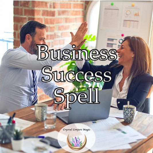 Business Success Spell - channel an unstoppable energy flow into your business, turbocharging every aspect of your venture