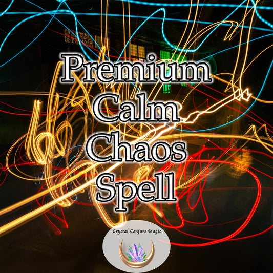Premium Calm Chaos Spell - mollify life's uproar, offering you the sanctuary of tranquility amidst the turmoil