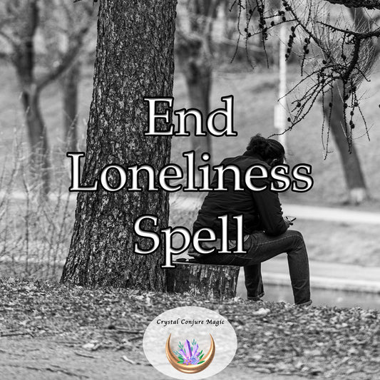End Loneliness Spell - reclaim your happiness and bask in the light of togetherness