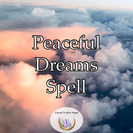 Peaceful Dreams Spell - wake up each morning feeling rejuvenated and refreshed, ready to take on the day with vigor and enthusiasm