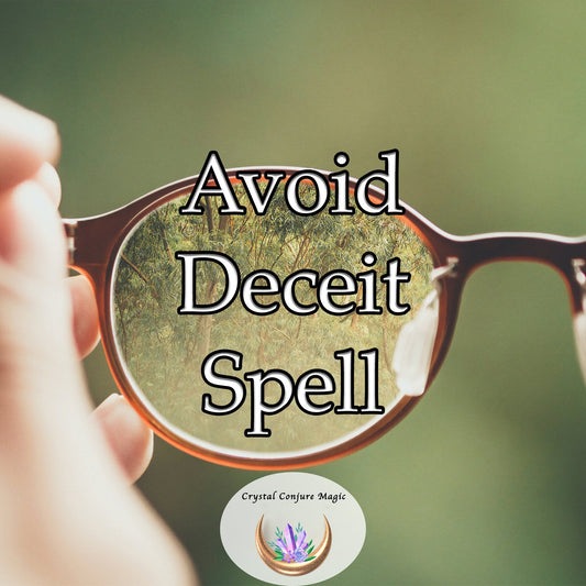 Avoid Deceit Spell - refine your perception, sharpen your intuition, and heighten your discernment to avoid deceptions of all kind