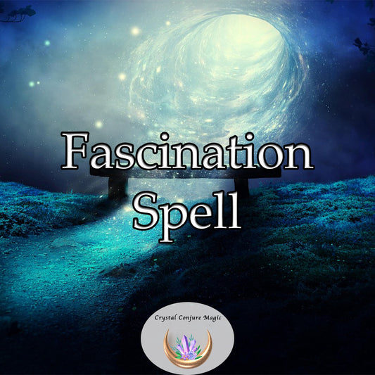 Fascination Spell  - when you want your partner to be totally "in to you" this is the magic you need
