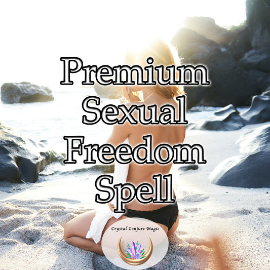 Premium Sexual Freedom Spell - attaining the supreme ability to express and explore ones sexual identity with great confidence