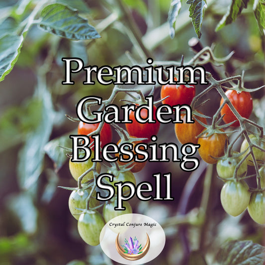 Premium Garden Blessing  Spell -  bathes your garden in a radiant light of positivity, creating an invincible shield