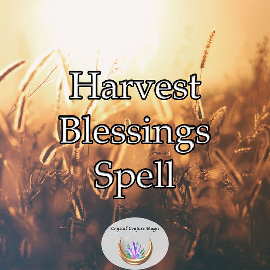 Harvest Blessing Spell  a  celestial experience that transforms your life and bring an abundance of fortune to all aspects of your existence