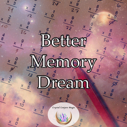Better Memory Dream - work wonders on your cognitive abilities, sharpen your mind enhance your memory to levels beyond your wildest dreams