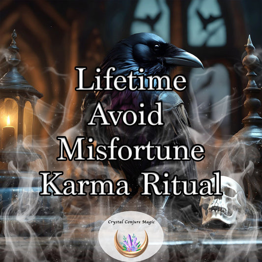 Lifetime Avoid Misfortune Karma Ritual - the highest white magic for a lifetime of avoidance of major disasters and misfortune