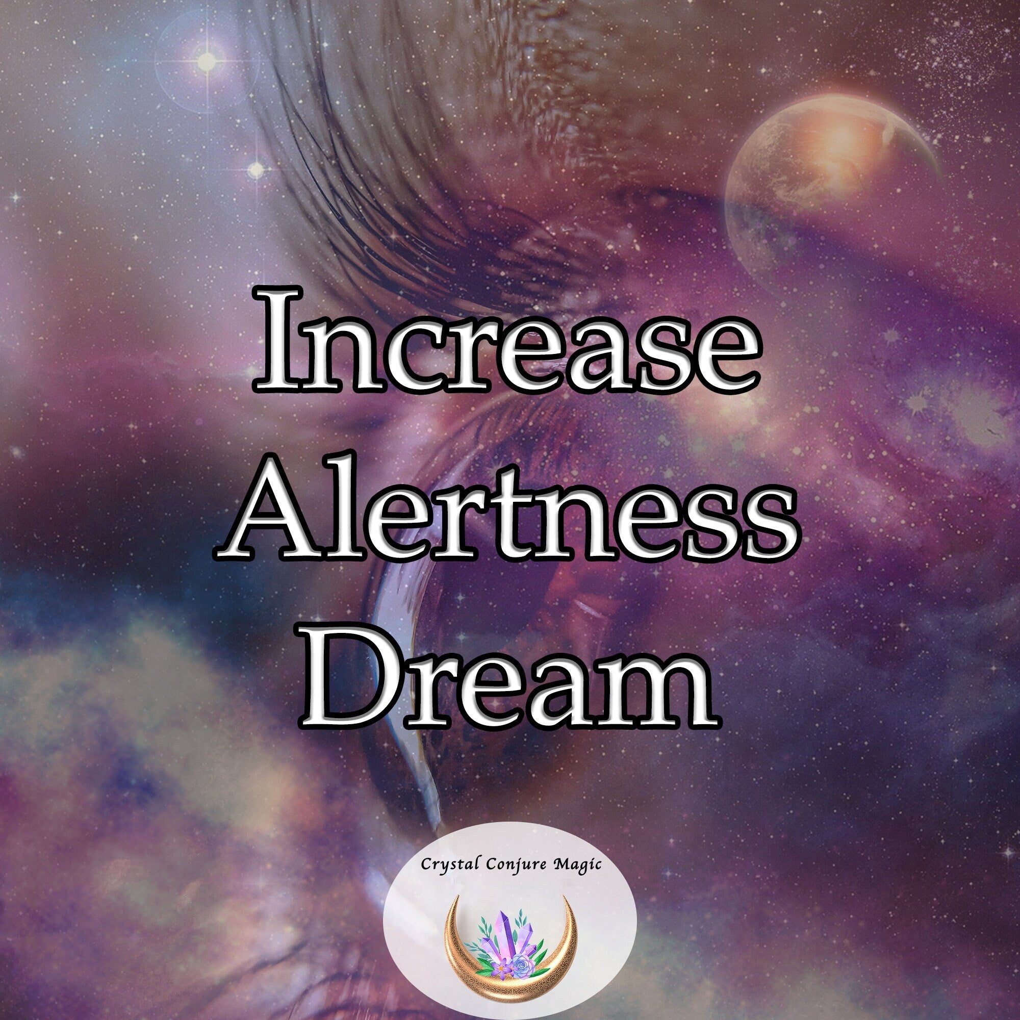 Increase Alertness Dream - heightens your senses, sharpens your intell ...