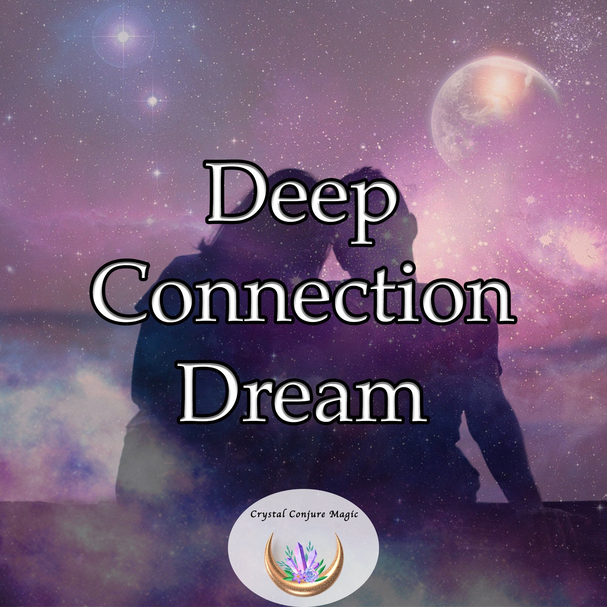 Deep Connection Dream - Dream your way to unlocking the doors to a wor ...