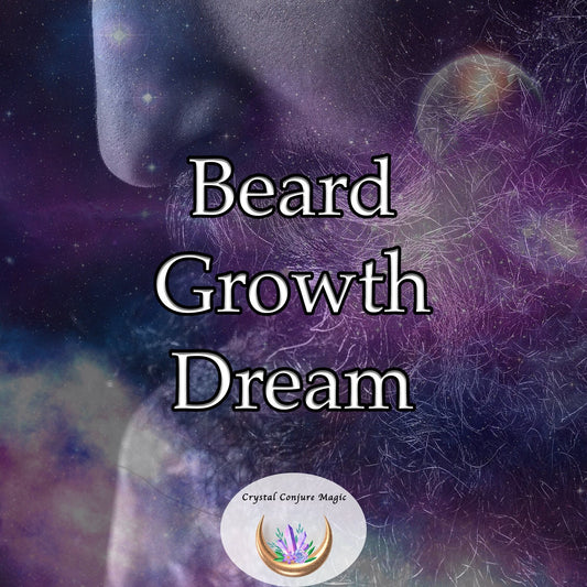 Beard Growth Dream.... gain the magic to grow that full beard while you are sleeping.