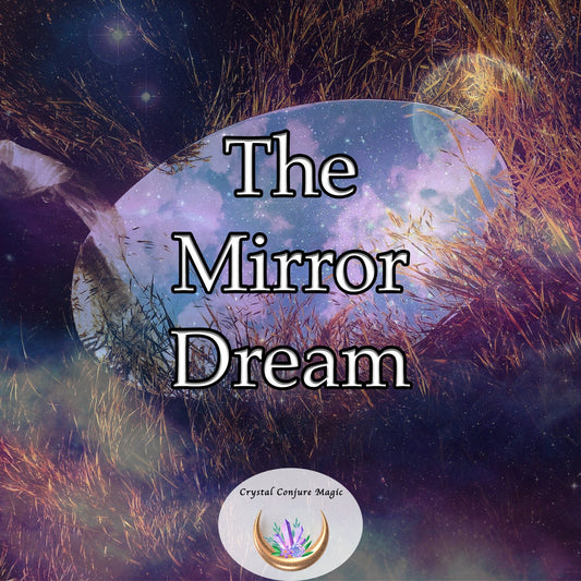 Mirror Dream - return your attacker's harmful intentions with greater force