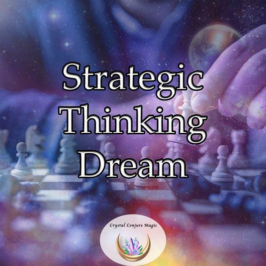 Strategic Thinking Dream - gain a deeper understanding of your ambitions, challenges, and path to success