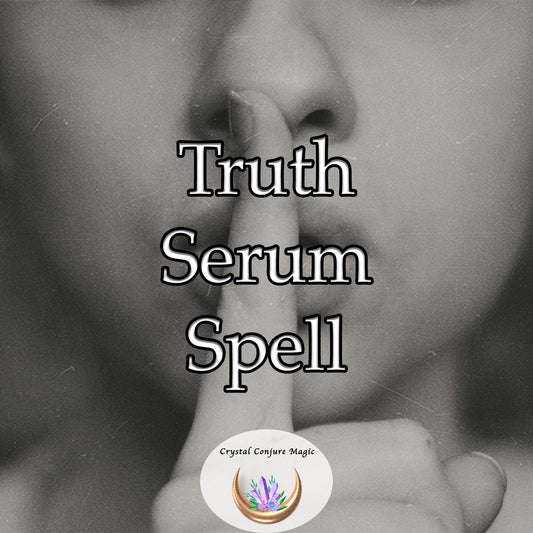 Truth Serum Spell - erase the cloud of uncertainty surrounding your relationships or interactions