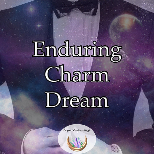 Enduring Charm Dream - become the most refined, captivating version of yourself