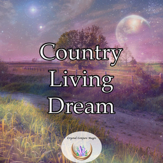 Country Living Dream - your pathway to a whole new world, a world where peace and tranquility reign