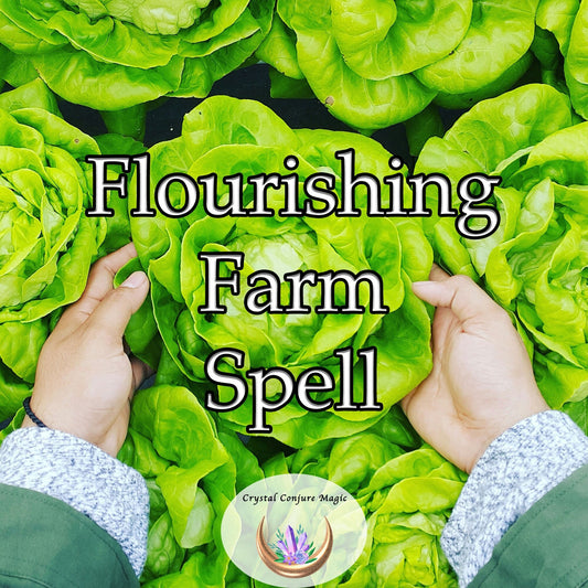 Flourishing Farm Spell - envision your fields thriving and your animals in good health and vitality
