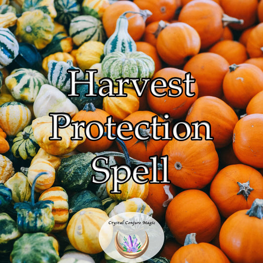 Harvest Protection Spell - shield your precious harvests from harm after they have been gathered