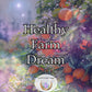 Healthy Farm Dream - channel positive energy to ensure your farm flourishes with health and prosperity