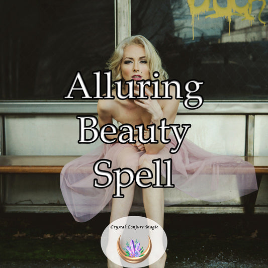 Alluring Beauty Spell  - revealing your innate beauty in a manner that stuns and captivates everyone around you.