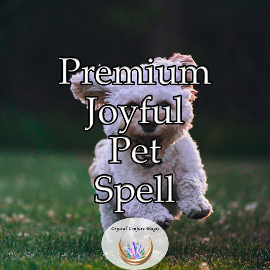 Premium Joyful Pet Spell -  infuse jubilance, vigor, and well-being into your pet's life