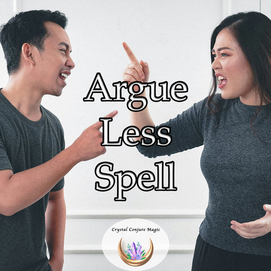Argue Less Spell - reduce friction and foster harmony in your relationship