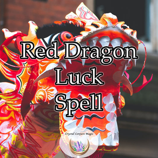 The Red Dragon Luck Spell  -  The most powerful Good Luck Spell known